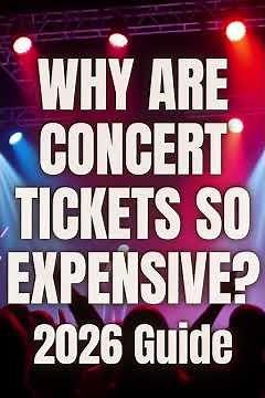 Why Are Concert Tickets So Expensive? 2026 Guide