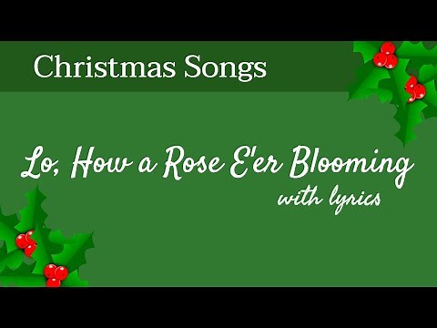 🎄 Lo, How a Rose E'er Blooming - Christmas Songs - With Lyrics