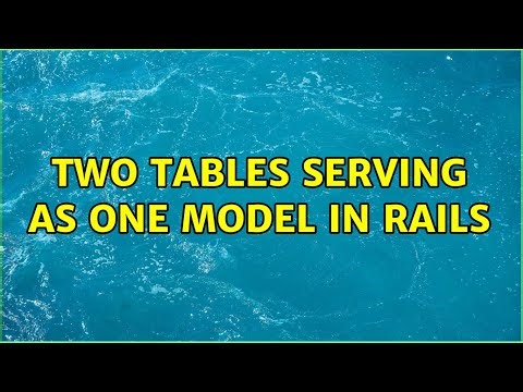 Two Tables Serving as one Model in Rails (3 Solutions!!)