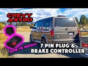 Install 7 Pin Trailer & Brake Controller: Chevy Astro GMC Safari