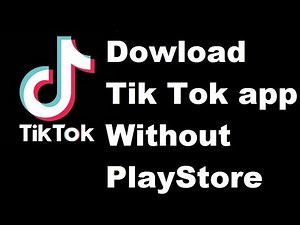 How to Download Tik Tok App without Play Store