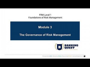 FRM103: Module 3 - The Governance of Risk Management