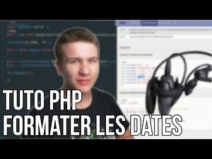 TUTO PHP - FORMATER LES DATES