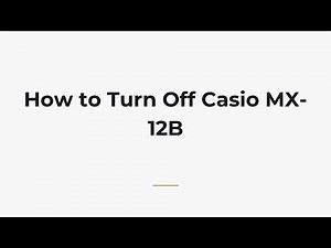 How to Turn Off Casio MX-12B