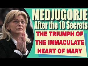Our Lady of Medjugorje and Life After the 10 Secrets
