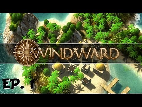 Windward - Ep. 1 - The Valiant! - Let's Play