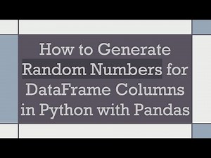 How to Generate Random Numbers for DataFrame Columns in Python with Pandas