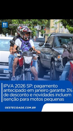Oeste Cidade on Instagram: "Os proprietários de veículos no estado de São Paulo já podem se programar para o pagamento do IPVA 2026. Quem optar pela quitação antecipada, em cota única no mês de janeiro, terá direito a um desconto de 3% sobre o valor total do imposto. O vencimento varia conforme o final da placa e ocorre entre os dias 12 e 23 de janeiro. O abatimento vale para automóveis, camionetas, caminhonetes, ônibus, micro-ônibus, motocicletas e similares, além de caminhões e caminhões-trato