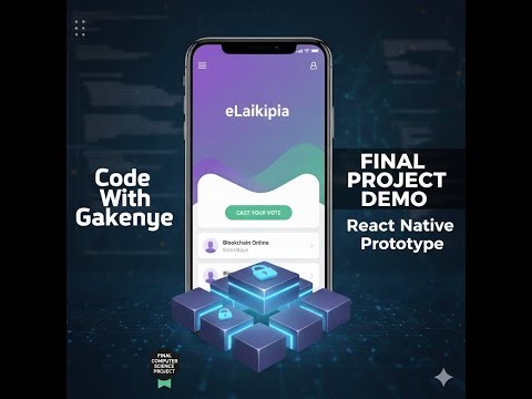eLaikipia Vote Final Project DEMO: Blockchain Online Voting System Prototype (React Native)