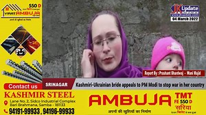 Kashmiri-Ukrainian bride appeals to PM Modi to stop war in her country | Jkupdate News