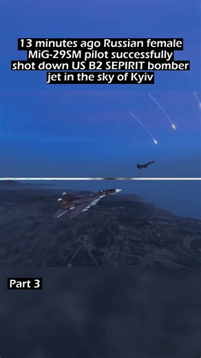 Russian MiG-29SM Pilot Shoots Down B2 Bomber in Kyiv
