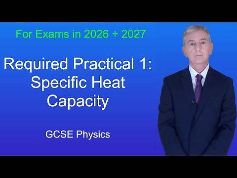 GCSE Physics Revision "Required Practical 1: Specific Heat Capacity"