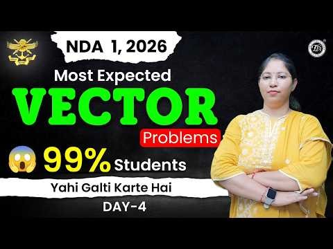 Most Expected Vector Problems 🔥Day 4 | NDA Maths 2026 | Mission NDA 2026 | Chitra Ma’am