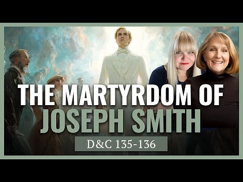 D&C 135-136 The Martyrdom of Joseph Smith I Come Follow Church History I Lynne Hilton Wilson