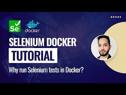Selenium Docker tutorial | Why run Selenium tests in Docker?