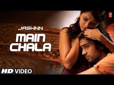 Main Chala - Video Song | Nouman Javaid | Jashnn | Adhyayan Suman, Anjana Sukhani, Shahana Goswami