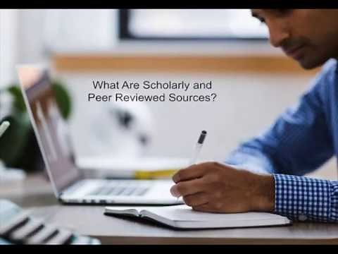 What Are Scholarly and Peer Reviewed Sources?