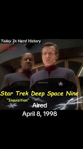 The Star Trek Deep Space Nine episode "Inquisition" aired April 8, 1998.