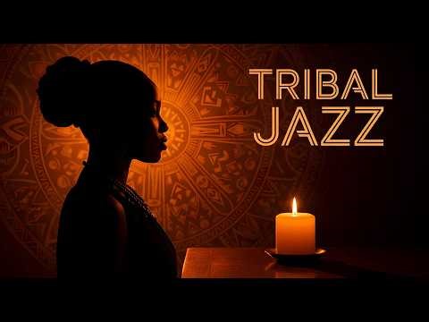 Tribal Lounge Jazz – Desert Spirits | Late Night Tribal Jazz Vibes