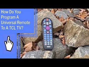 How Do You Program A Universal Remote To A TCL TV?