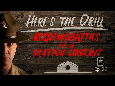 Here's The Drill - Responsibilities of a Platoon Sergeant
