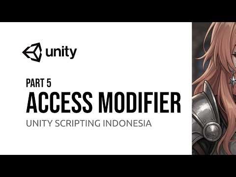 Access Modifier - Unity Scripting Indonesia | PART 5
