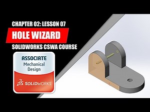 Hole Wizard | SOLIDWORKS BEGINNER | Chapter 02: Lesson 07 | CSWA COURSE