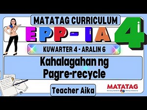 EPP-IA 4 Quarter 4 Lesson 6 Kahalagahan ng Pagre-recycle