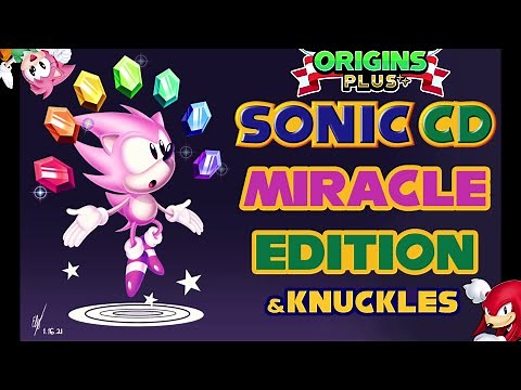 Sonic CD Miracle Edition (Origins Plus Build) With Knuckles And Amy With Download
