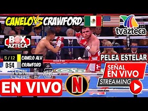 🔴 Canelo Álvarez vs. Terence Crawford LIVE | ✅TV AZTECA | 🥊Box Azteca | Where to watch Canelo vs....