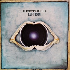 Leftfield - Leftism