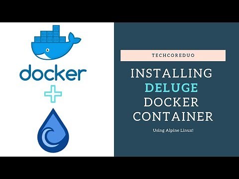 Deluge Docker Install (2019)