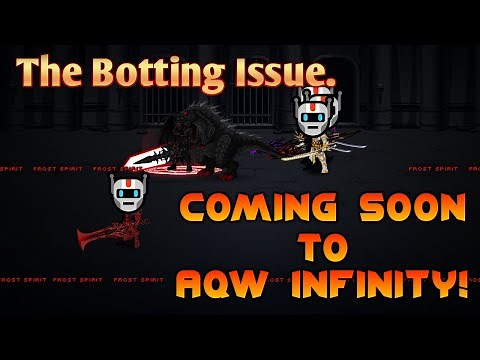 AQW Bots Are Good Or Bad? AQW Infinity & The BOTTING Issue! AQWorlds