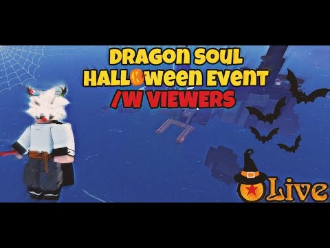 PLAYING NEW HALLOWEEN EVENT IN DRAGON SOUL W/VIEWERS II (Dragon Soul Live)