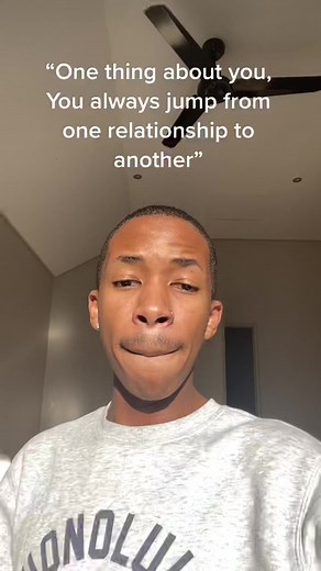 I am not afraid to jump from this relationship into another relationship.
