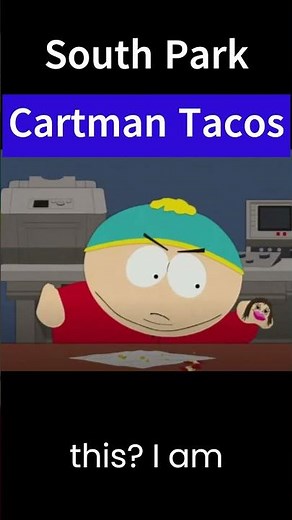 Southpark Cartman wants tacos #shorts #southpark #southparkclips #cartman
