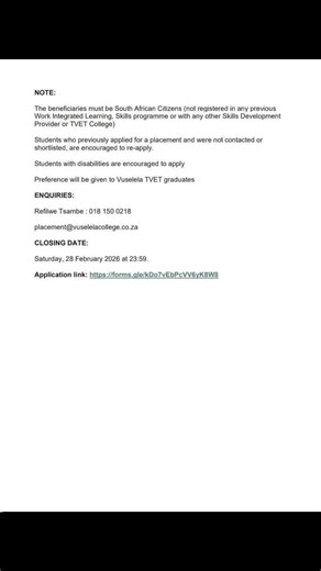 18-month internship opportunities in the following fields: • Business Management • Management Assistant • Public Management • Marketing Management • Human Resource Management • Tourism Management • Farming Management and Mechanisation Vuselela TVET College Minimum requirements: • N4–N6 Certificate • Completion letter from the TVET College Click on this link to apply: https://forms.gle/kDo7vEbPcVV6yK8W8 Closing date 28 February 2026 | Precious Mkhatshwa