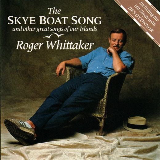 Roger Whittaker - The Skye Boat Song And Other Great Songs Of Our Islands
