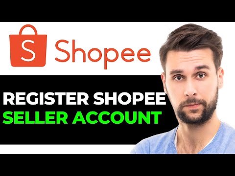How To Register Shopee Seller Account 2024 - FULL GUIDE
