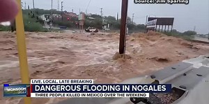 Heavy flooding continues in Nogales