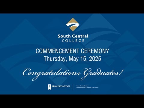 South Central College Commencement Ceremony Thursday, May 15, 2025
