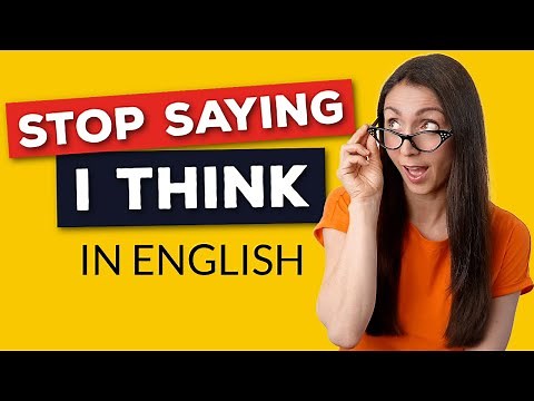 Stop Saying “I Think”! | 19 Better Ways to Give Your Opinion in English