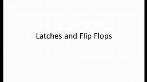 Latches and Flip-Flops 1 - The SR Latch