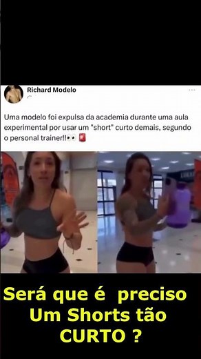 MODELO EXPULSA DE ACADEMIA POR CAUSA DE SHORTS MUITO CURTO !