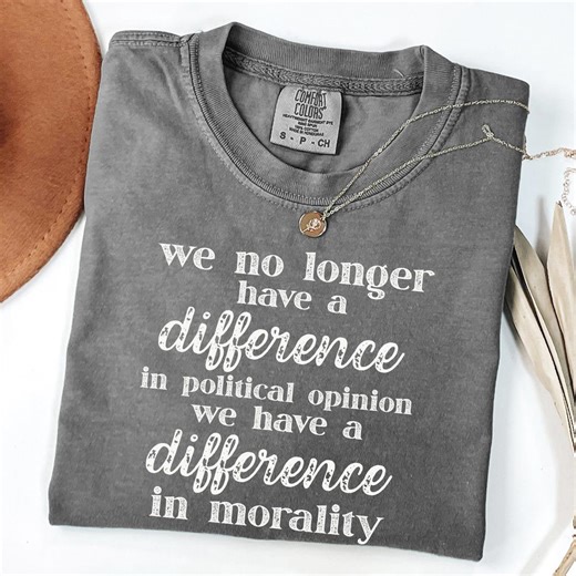 Difference in Morality Shirt, Comfort Colors® T-shirt, Political Differences Tee, Protest Rally T, Democrat Mothers Day Birthday Gift PK53 - Etsy