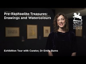 Exhibition Tour of Pre-Raphaelite Treasures: Drawings and Watercolours