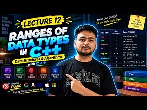 Lecture 12 : Ranges of Data Types in C++ | Data Structures & Algorithms with C++