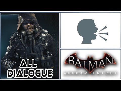Batman Arkham Knight - Scarecrow Dialogue Voice Lines (39 Minutes - Compilation)