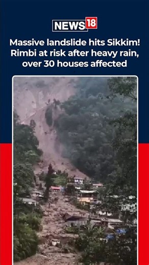 Sikkim Landslide: Over 30 Houses Affected In Rimbi As Heavy Rain Triggers Mudslides | N18S