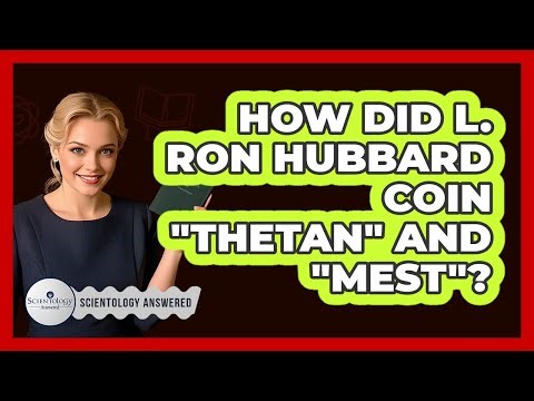 How Did L. Ron Hubbard Coin "Thetan" And "MEST"?
